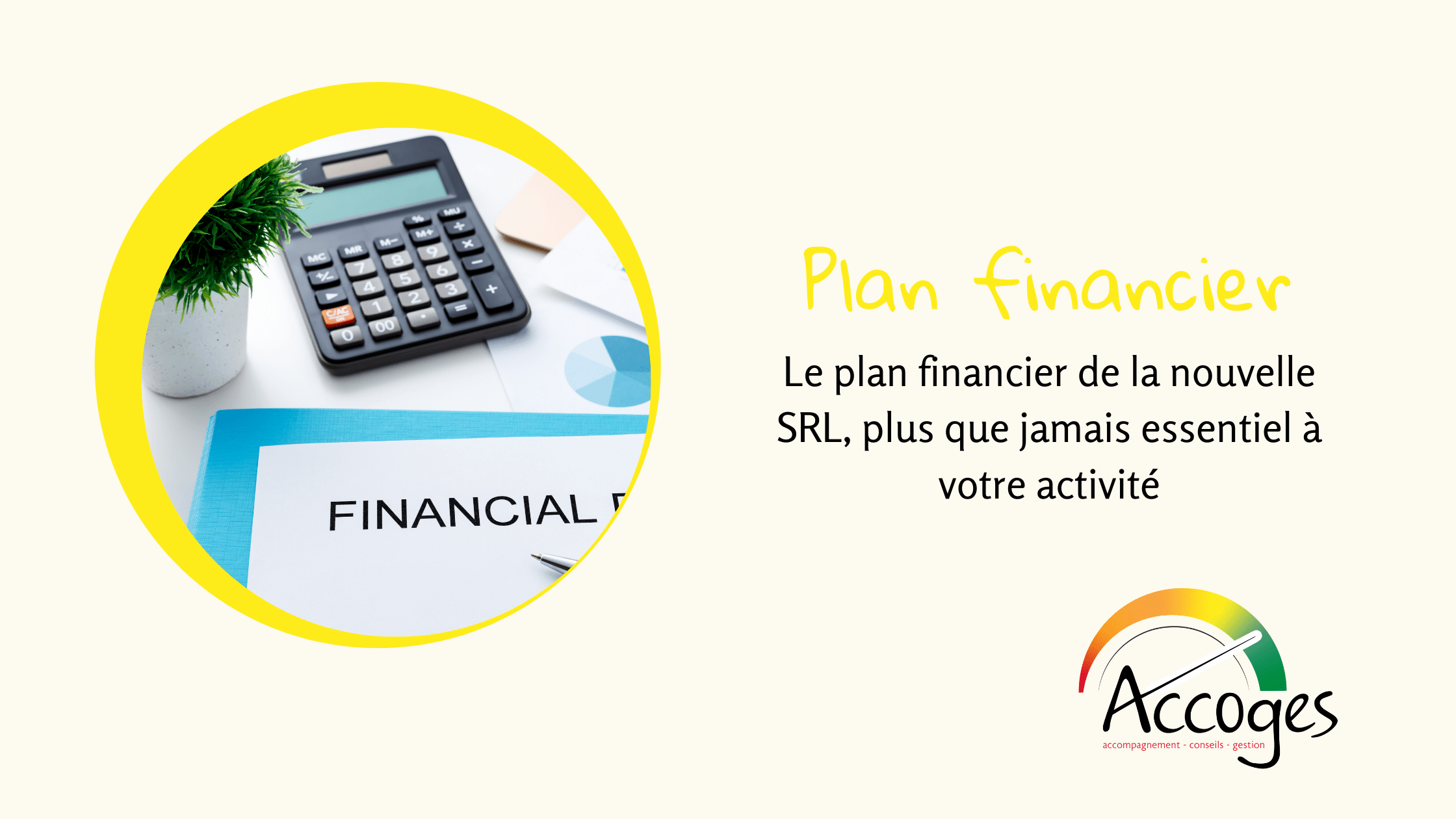Le plan financier de la nouvelle SRL, plus que jamais essentiel à votre activité ! par Philippe Gossart expert comptable et fiscale certifié chez Accoges
